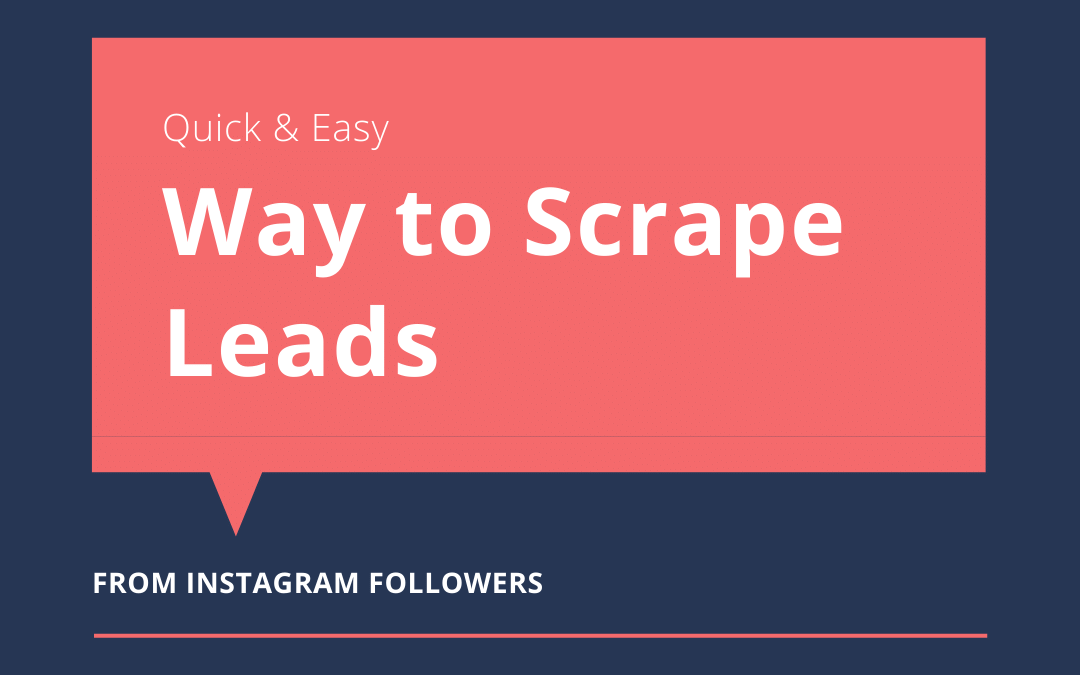 Quick & Easy Way to Scrape Leads from Instagram Followers