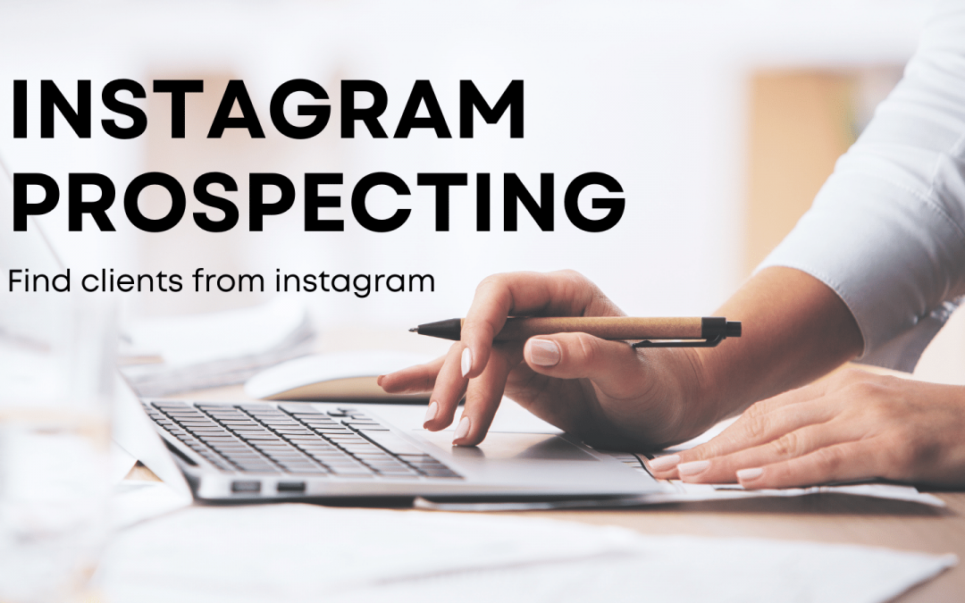 Instagram Prospecting – Find Clients from Instagram