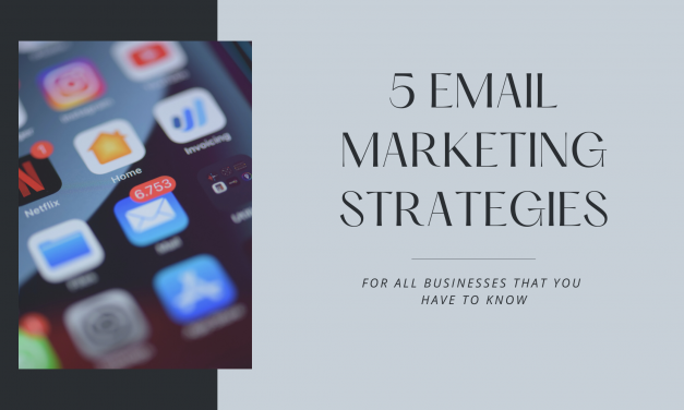 5 Best Email Marketing Strategies To Grow Your Business